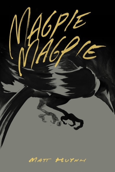 'Magpie, Magpie' by Matt Huynh